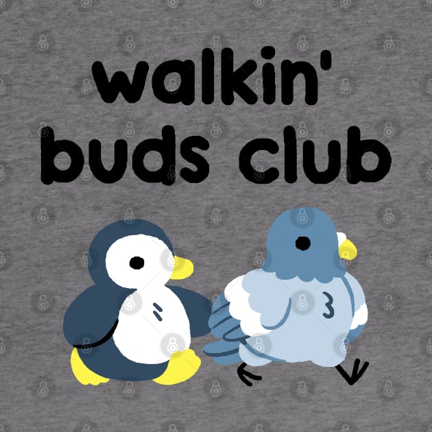 walkin' buds club by Mr. Lovenstein